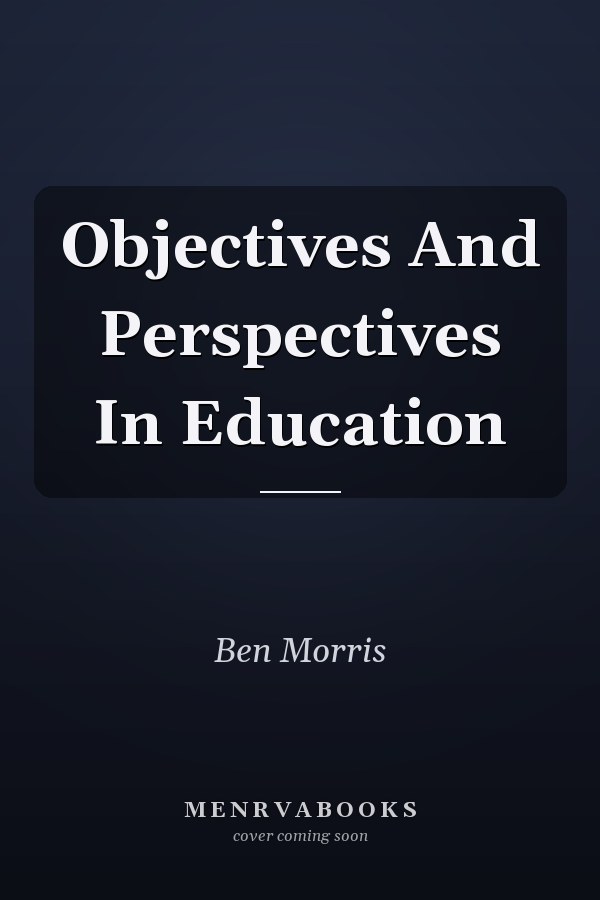 Objectives and Perspectives in Education