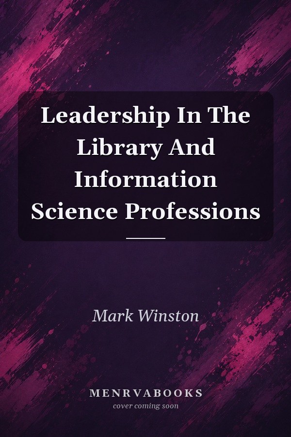 Leadership in the Library and Information Science Professions