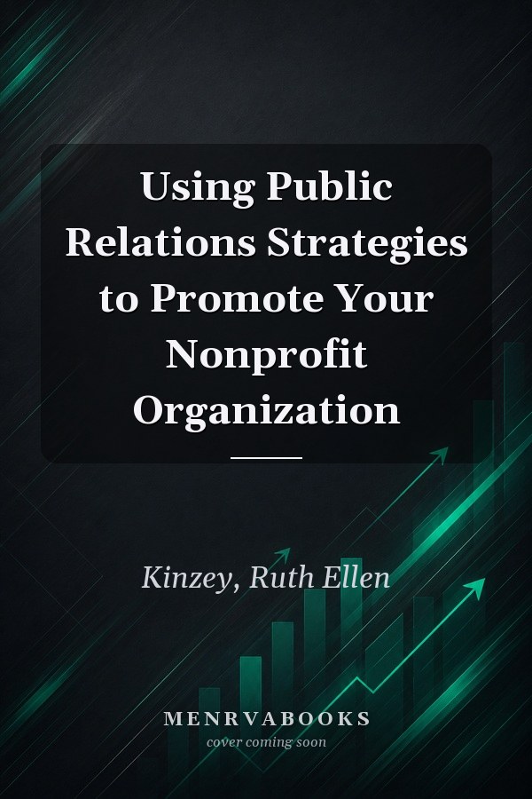 Using Public Relations Strategies to Promote Your Nonprofit Organization