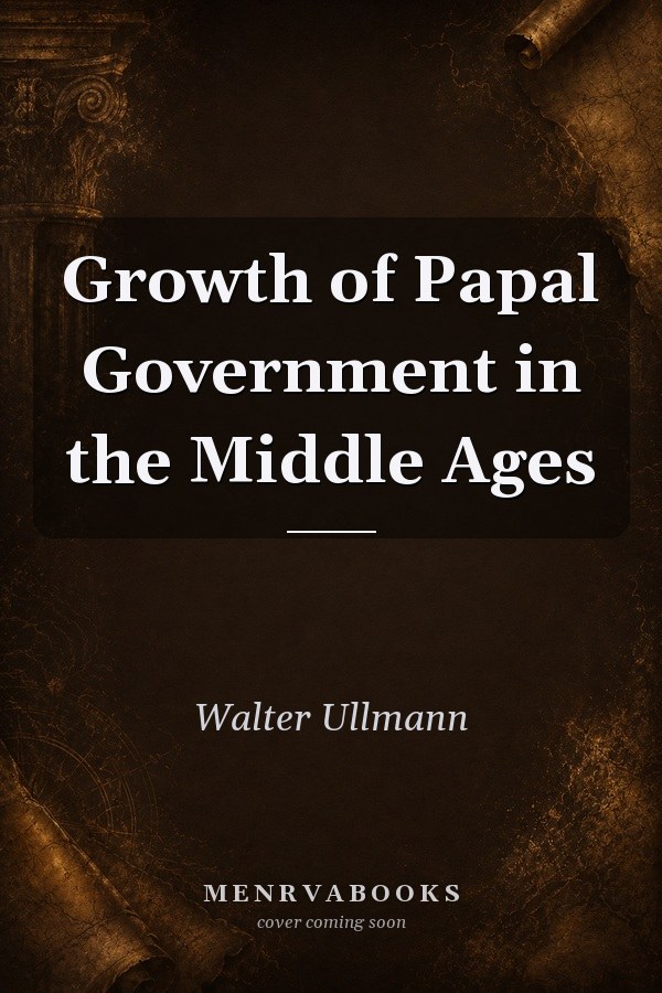 Growth of Papal Government in the Middle Ages