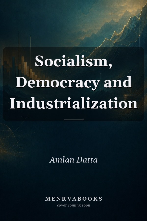 Socialism, Democracy and Industrialization