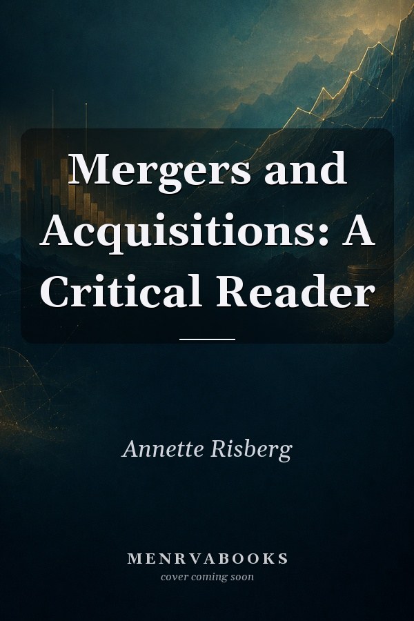 Mergers and Acquisitions: A Critical Reader