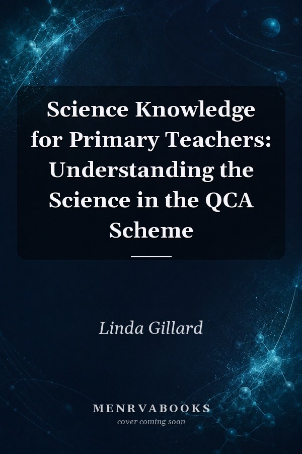 Science Knowledge for Primary Teachers: Understanding the Science in the QCA Scheme