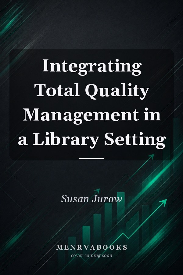 Integrating Total Quality Management in a Library Setting