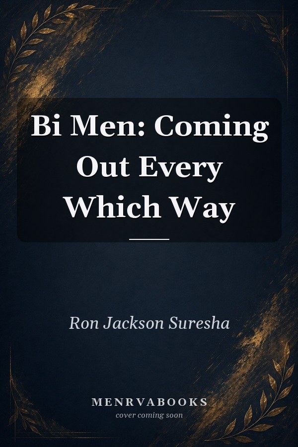 Bi Men: Coming Out Every Which Way