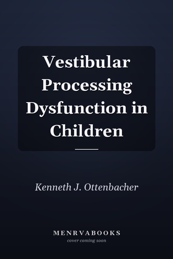Vestibular Processing Dysfunction in Children