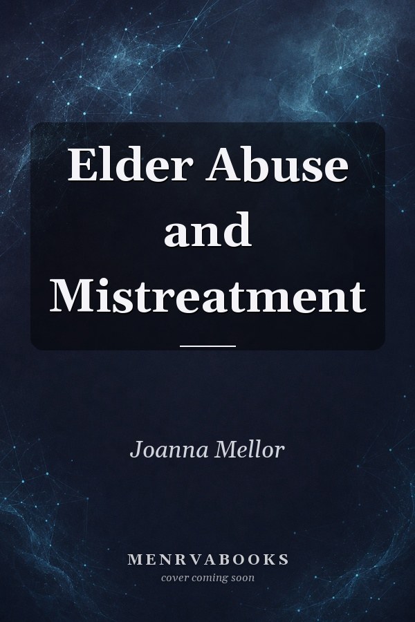 Elder Abuse and Mistreatment