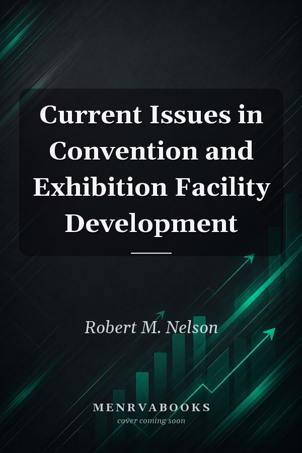 Current Issues in Convention and Exhibition Facility Development