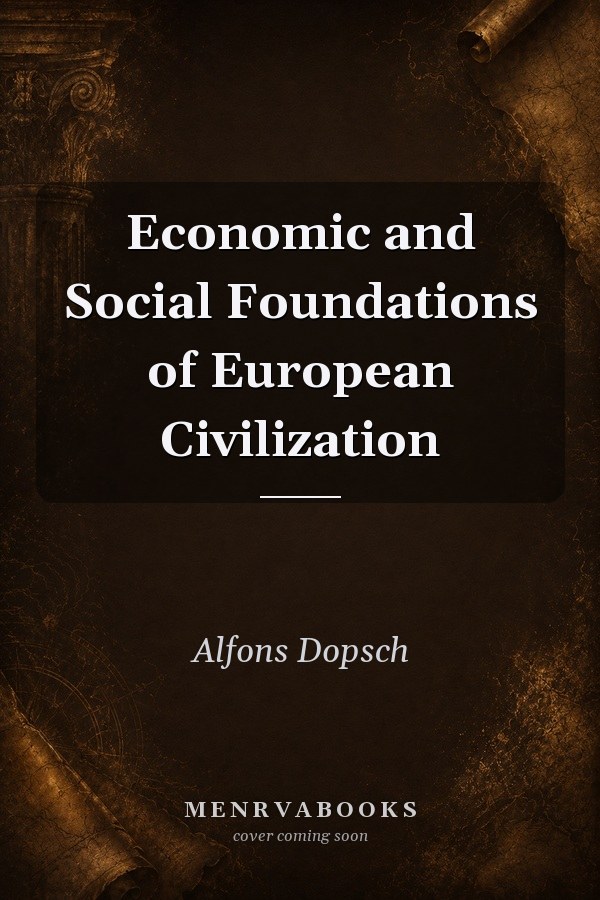 Economic and Social Foundations of European Civilization
