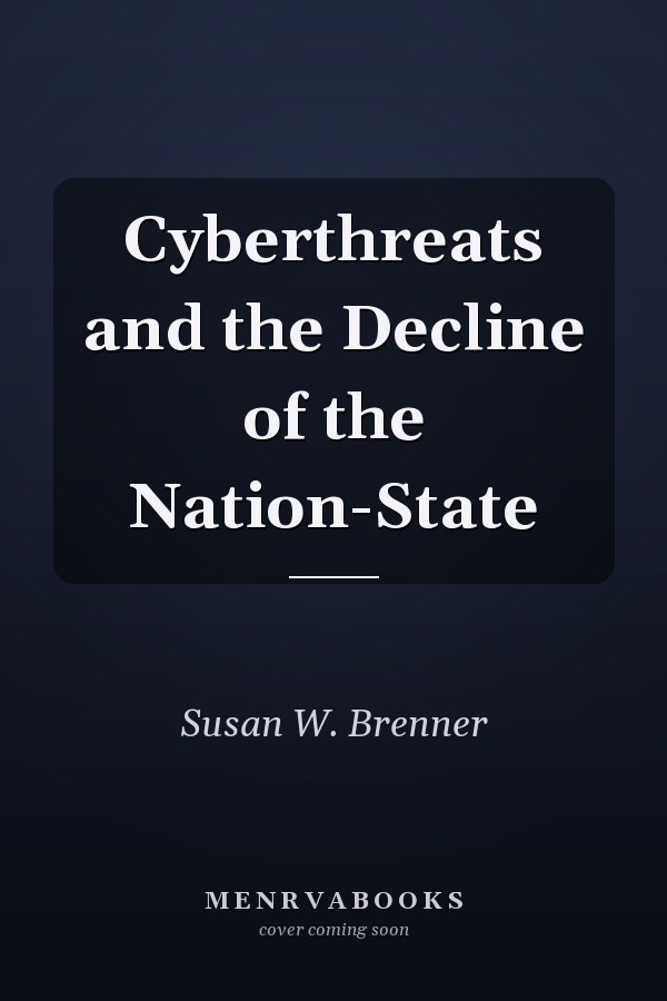 Cyberthreats and the Decline of the Nation-State