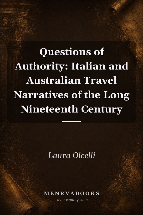 Questions of Authority: Italian and Australian Travel Narratives of the Long Nineteenth Century