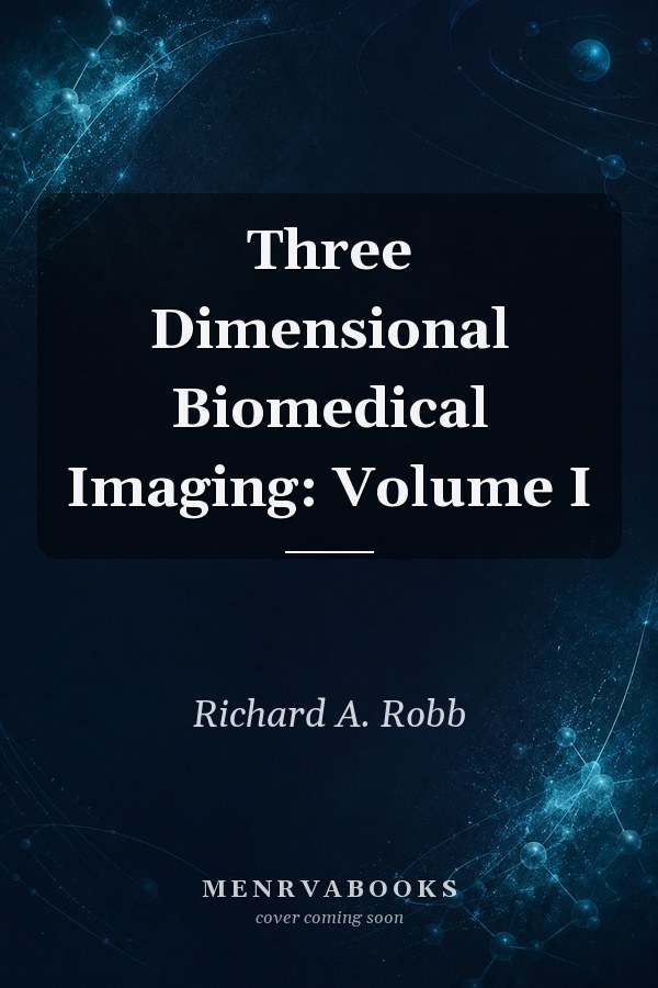 Three Dimensional Biomedical Imaging: Volume I