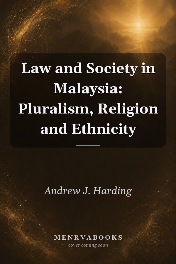 Law and Society in Malaysia: Pluralism, Religion and Ethnicity