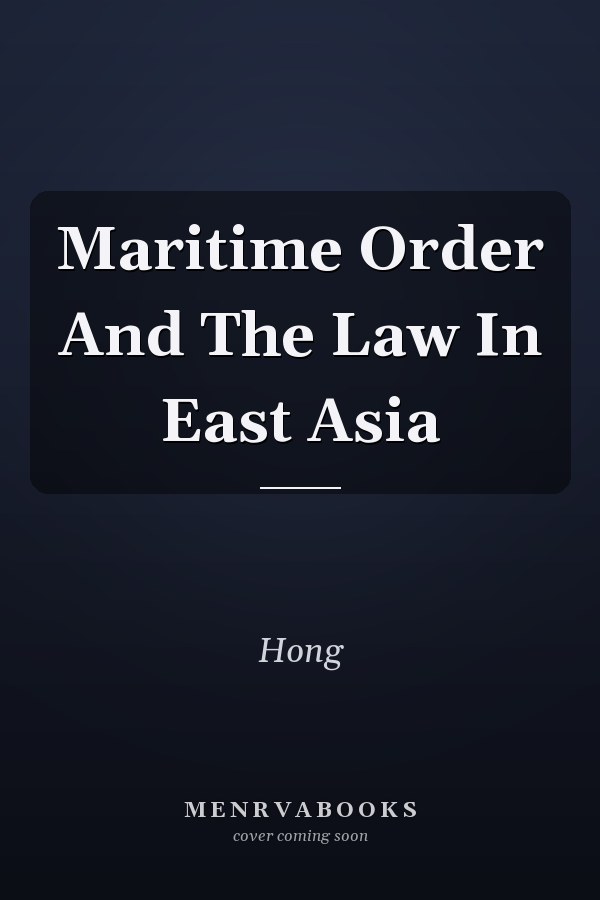 Maritime Order And The Law In East Asia