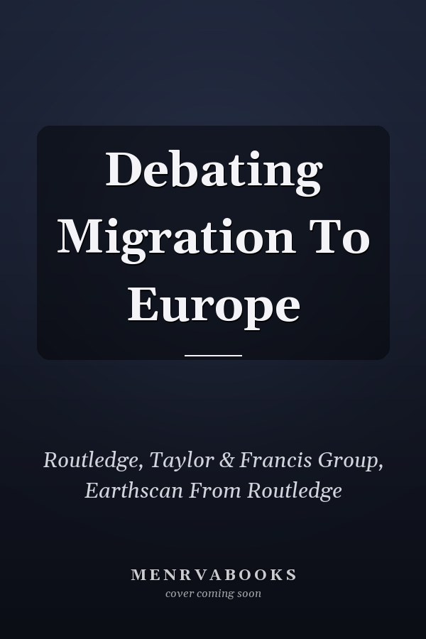 Debating Migration to Europe