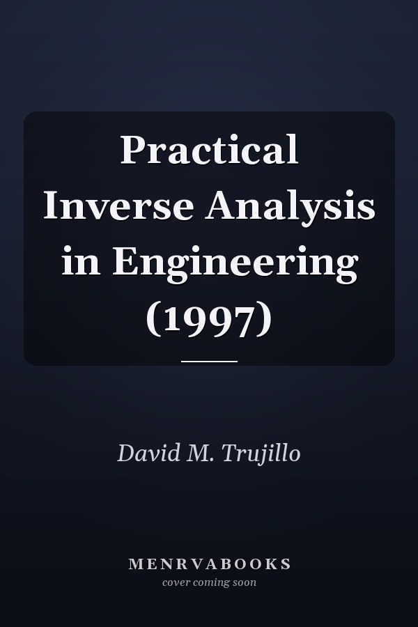 Practical Inverse Analysis in Engineering