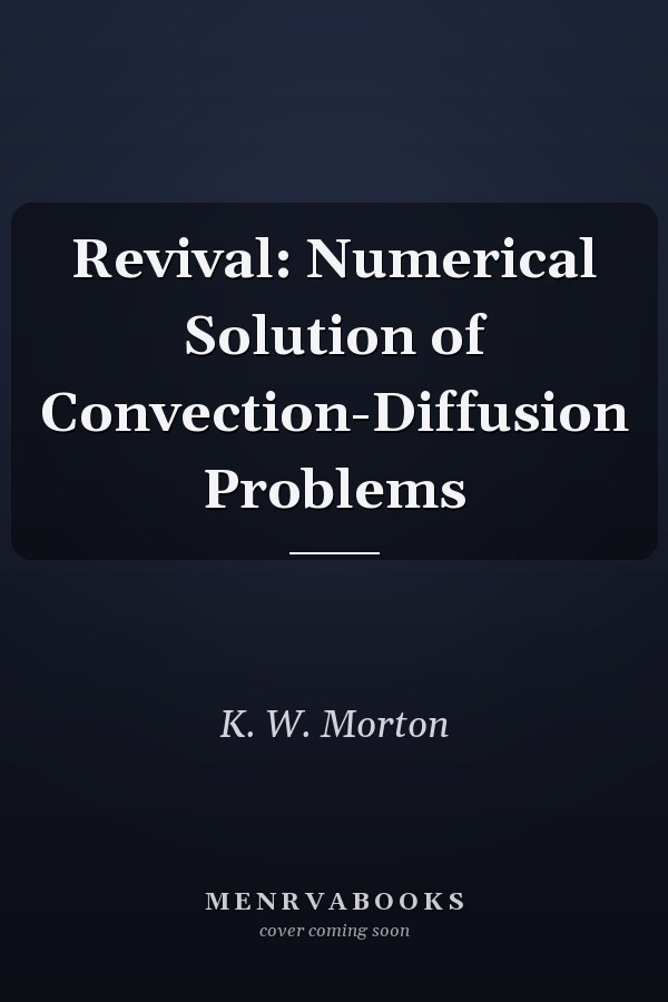 Revival: Numerical Solution of Convection-Diffusion Problems
