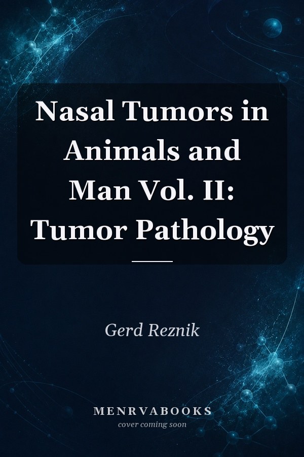 Nasal Tumors in Animals and Man Vol. II: Tumor Pathology
