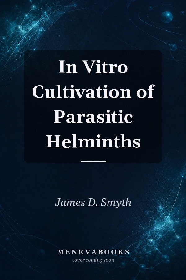 In Vitro Cultivation of Parasitic Helminths