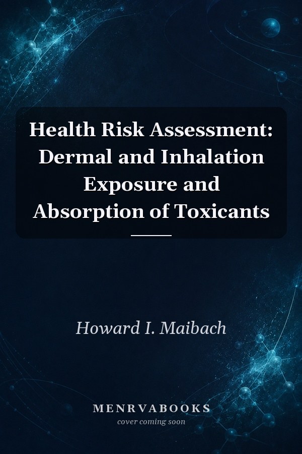Health Risk Assessment: Dermal and Inhalation Exposure and Absorption of Toxicants