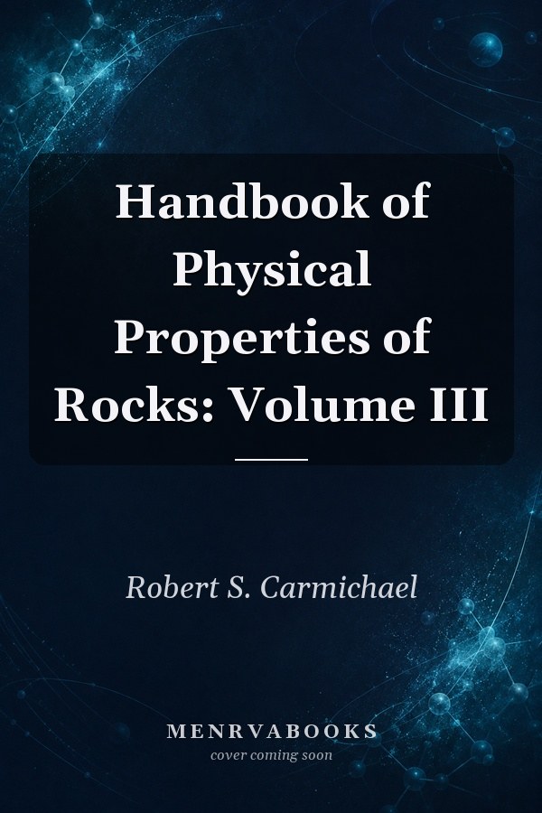 Handbook of Physical Properties of Rocks: Volume III