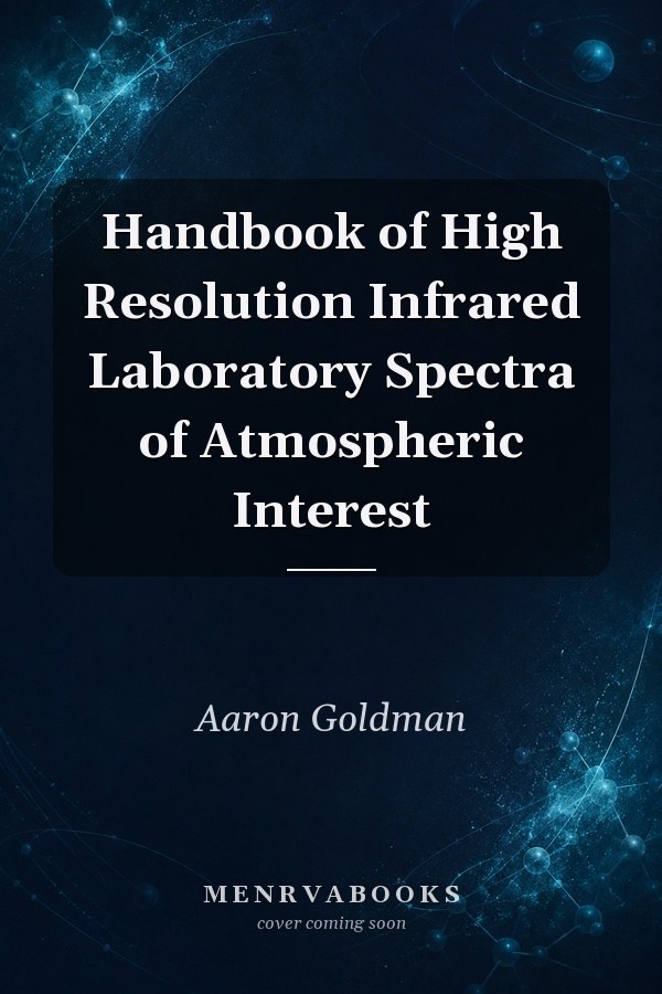 Handbook of High Resolution Infrared Laboratory Spectra of Atmospheric Interest