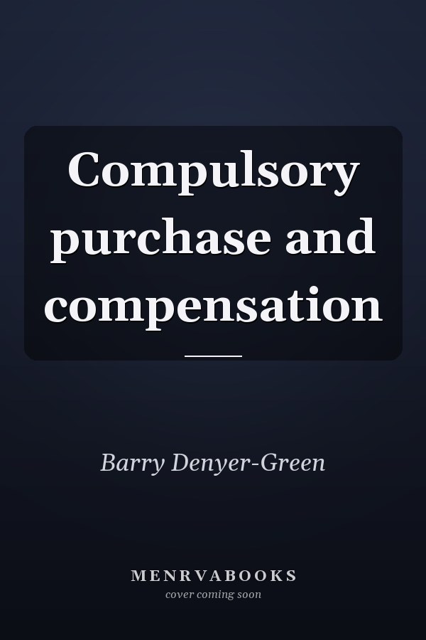 Compulsory purchase and compensation