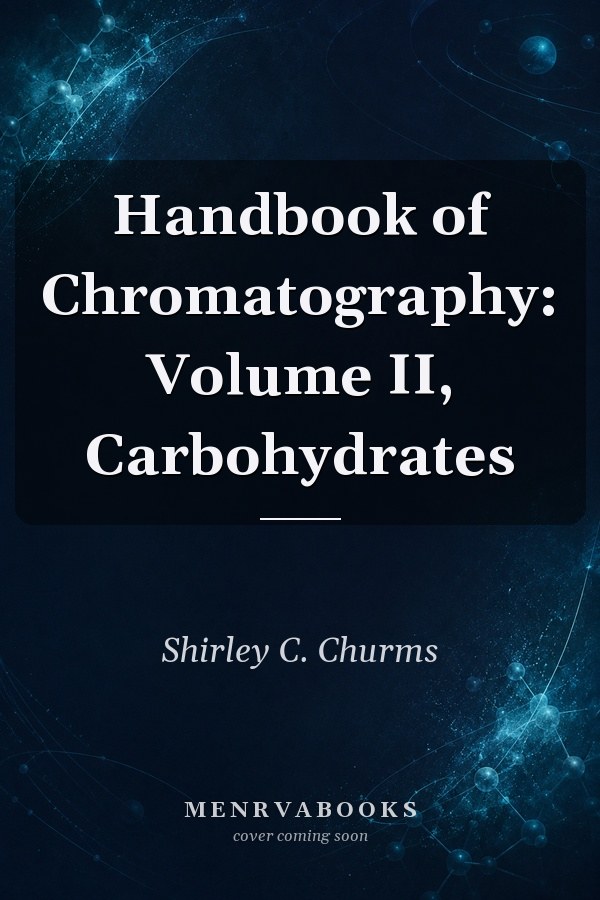 Handbook of Chromatography: Volume II, Carbohydrates