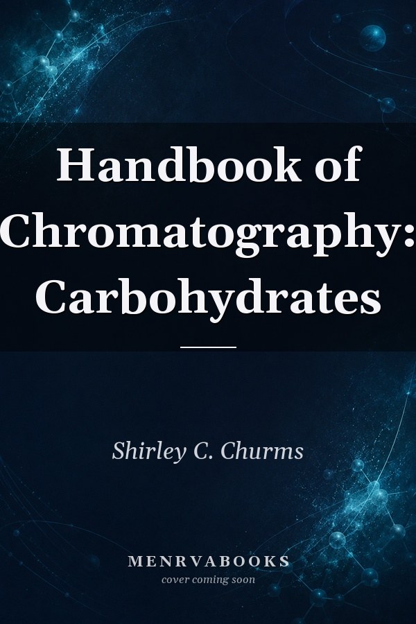 Handbook of Chromatography: Carbohydrates