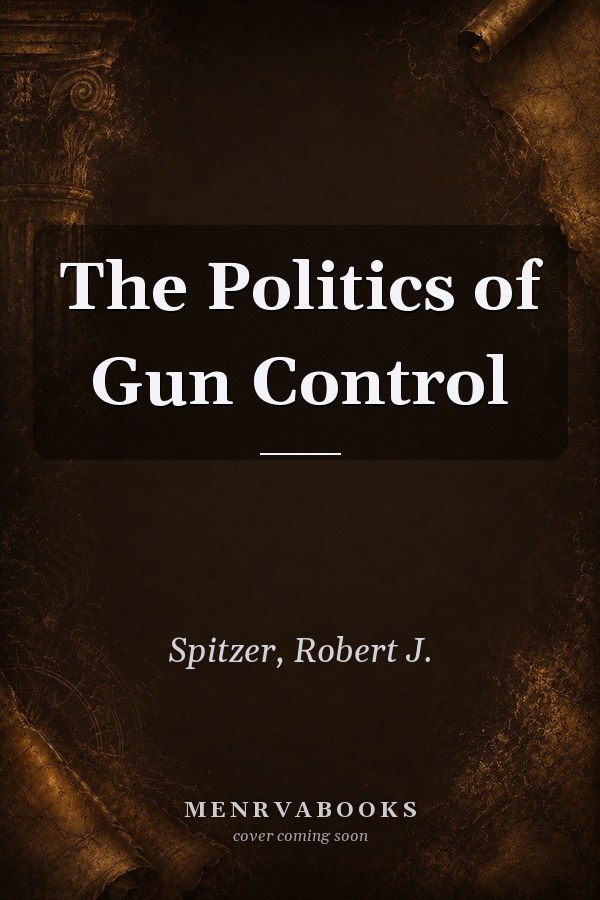 The Politics of Gun Control
