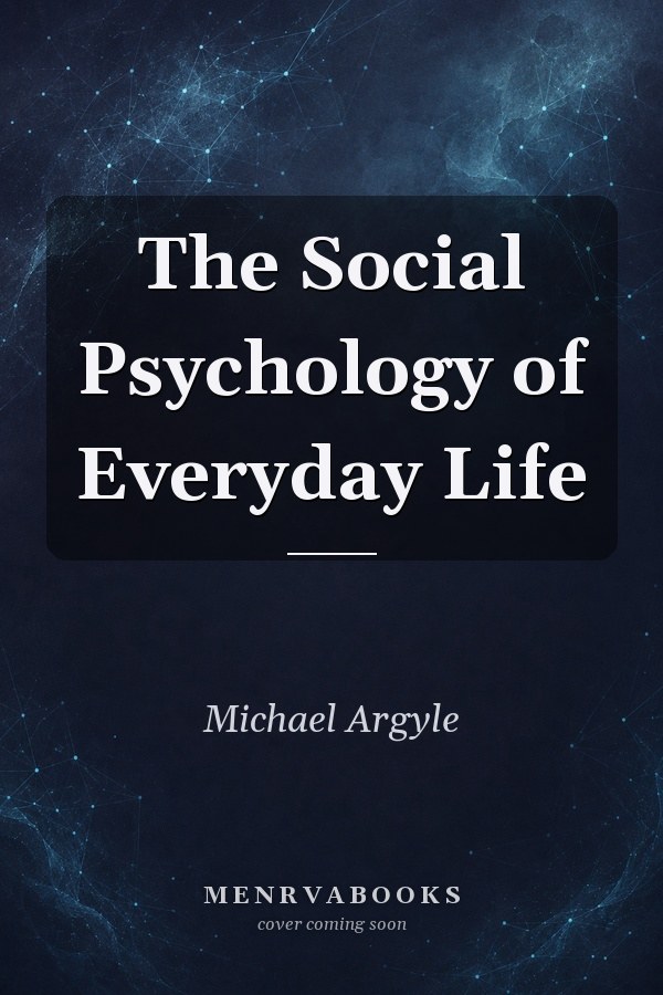 The Social Psychology of Everyday Life