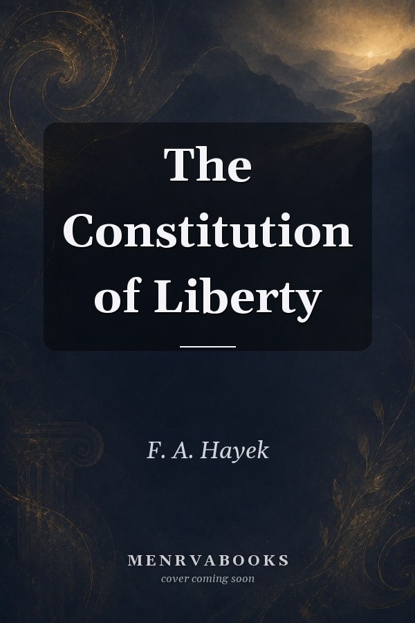 The Constitution of Liberty