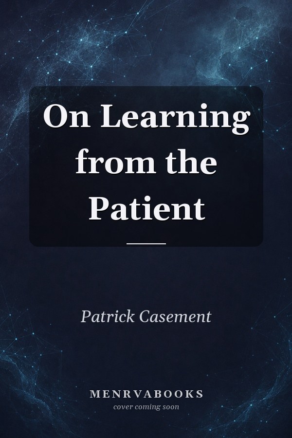On Learning from the Patient