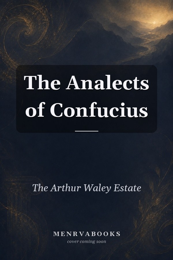 The Analects of Confucius