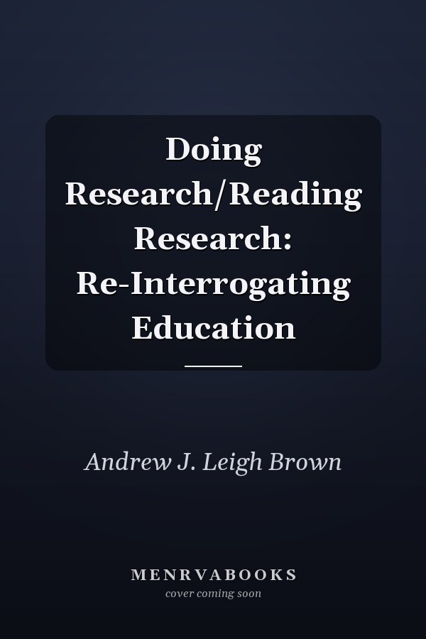 Doing Research/Reading Research: Re-Interrogating Education