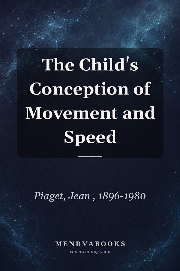 The Child's Conception of Movement and Speed