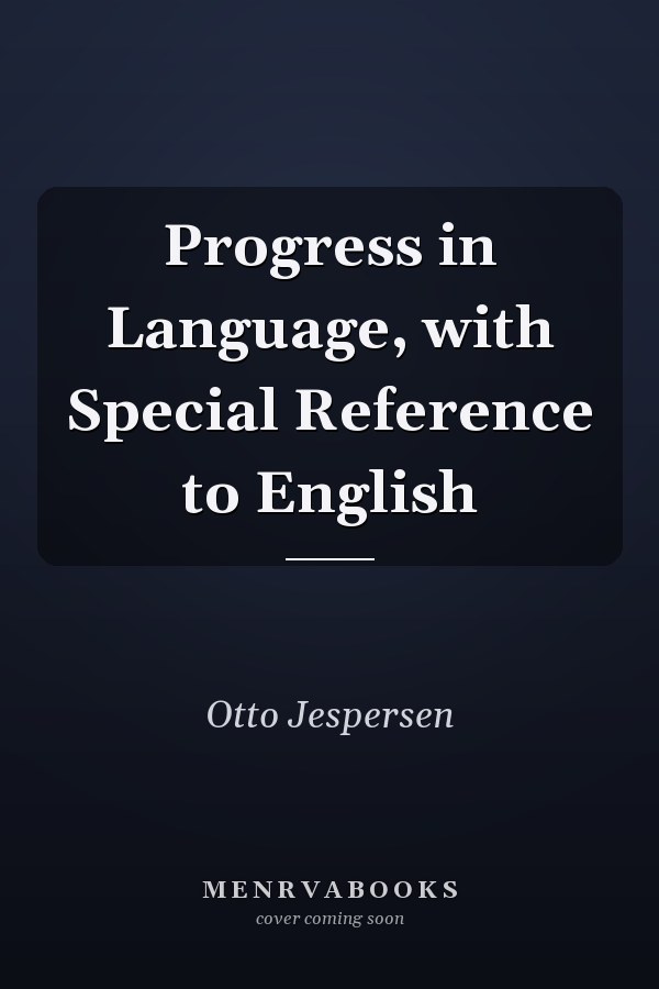 Progress in Language, with Special Reference to English