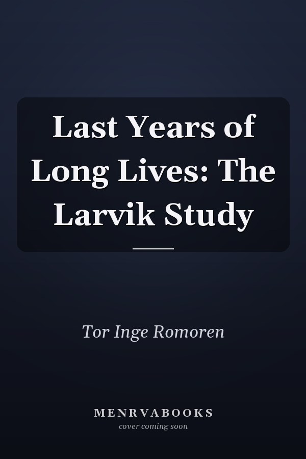 Last Years of Long Lives: The Larvik Study