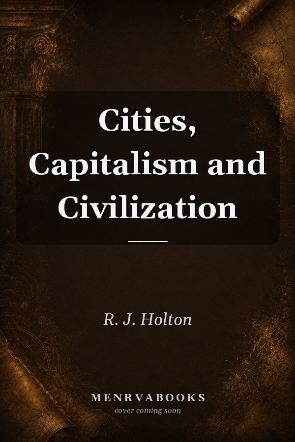 Cities, Capitalism and Civilization