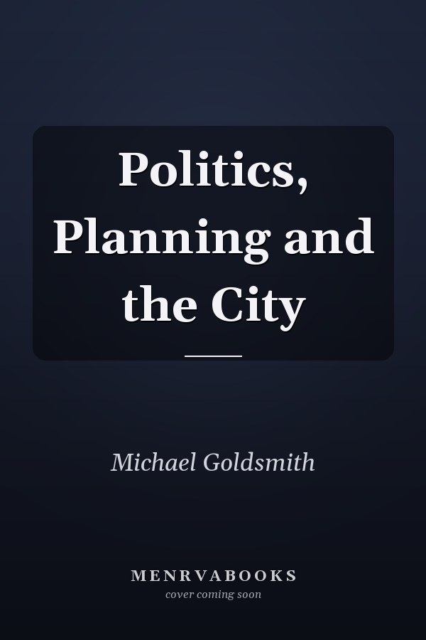Politics, Planning and the City