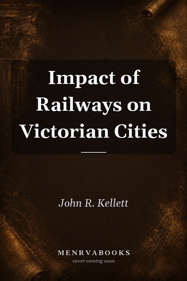 Impact of Railways on Victorian Cities