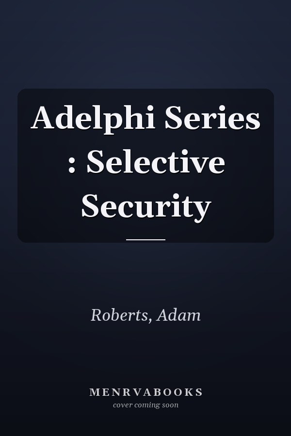Adelphi Series: Selective Security