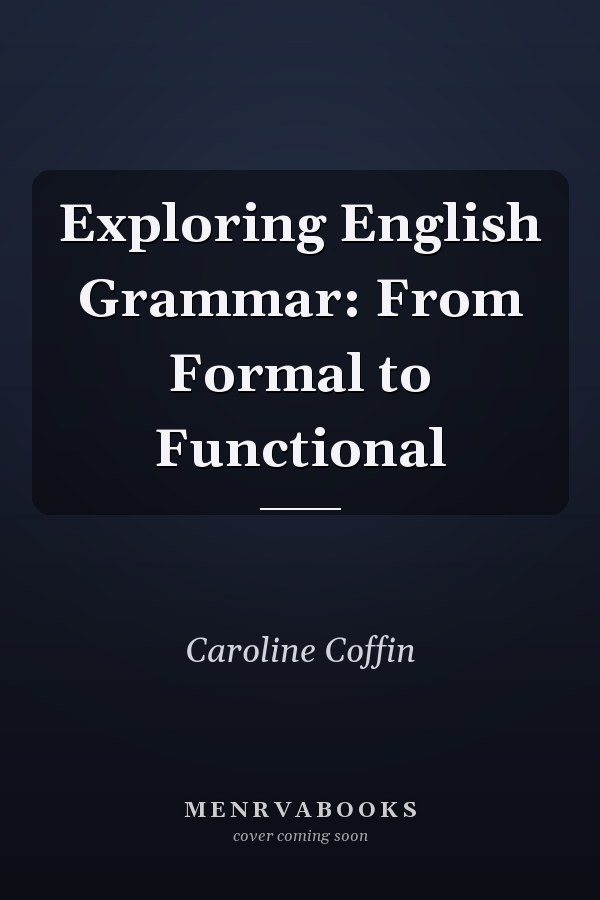 Exploring English Grammar: From Formal to Functional
