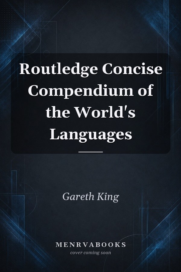 Routledge Concise Compendium of the World's Languages