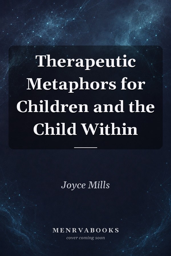 Therapeutic Metaphors for Children and the Child Within