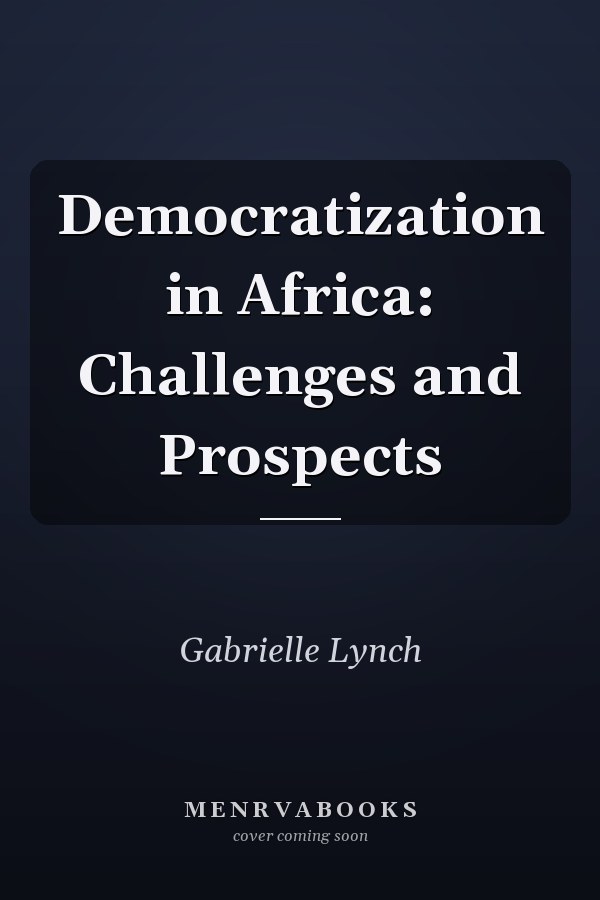 Democratization in Africa: Challenges and Prospects
