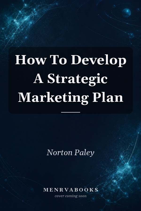 How to Develop a Strategic Marketing Plan