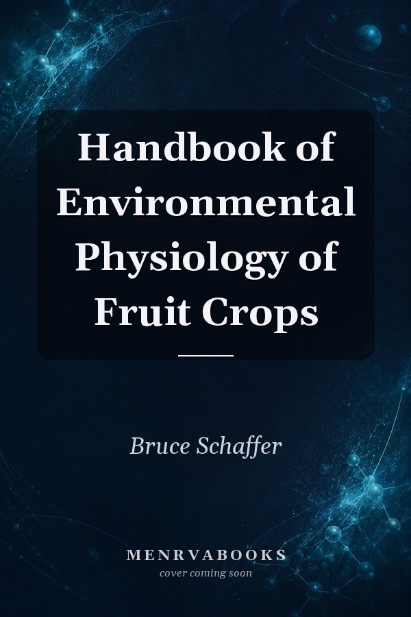 Handbook of Environmental Physiology of Fruit Crops