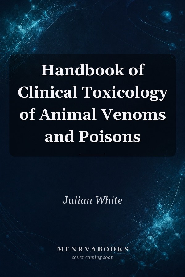 Handbook of Clinical Toxicology of Animal Venoms and Poisons