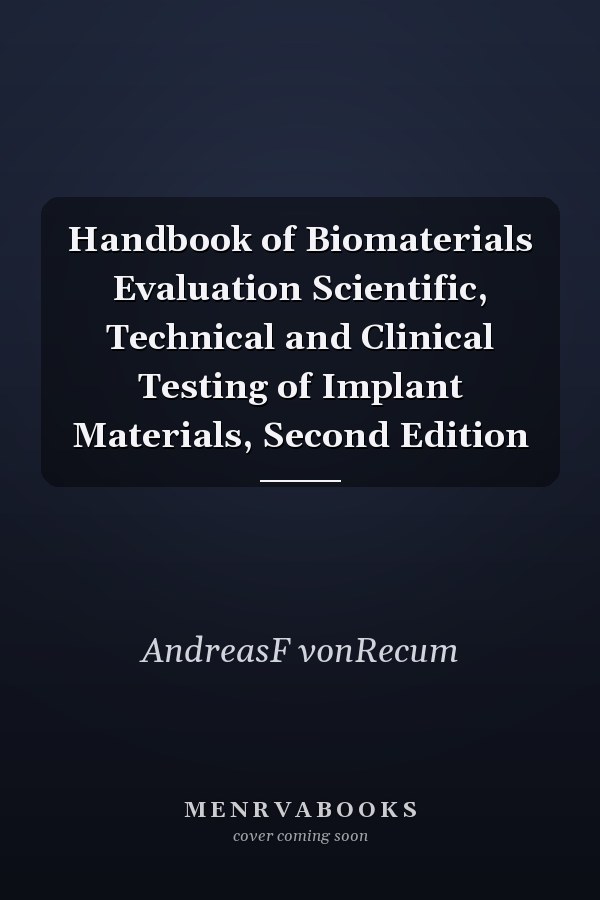 Handbook of Biomaterials Evaluation: Scientific, Technical and Clinical Testing of Implant Materials